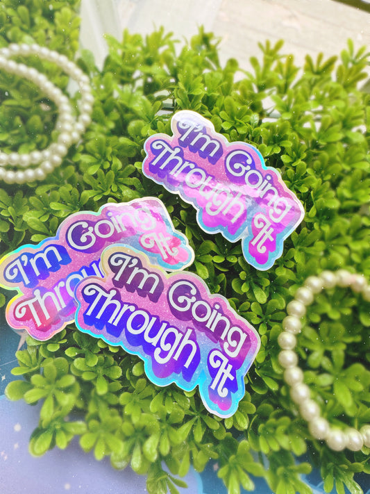 I'm Going Through It Vinyl Sticker