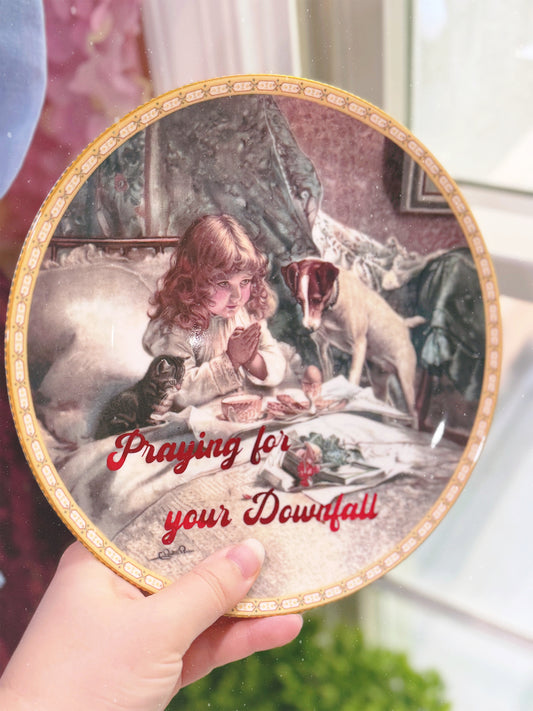 Praying for your Downfall - Dirty Dish - Wall Decor